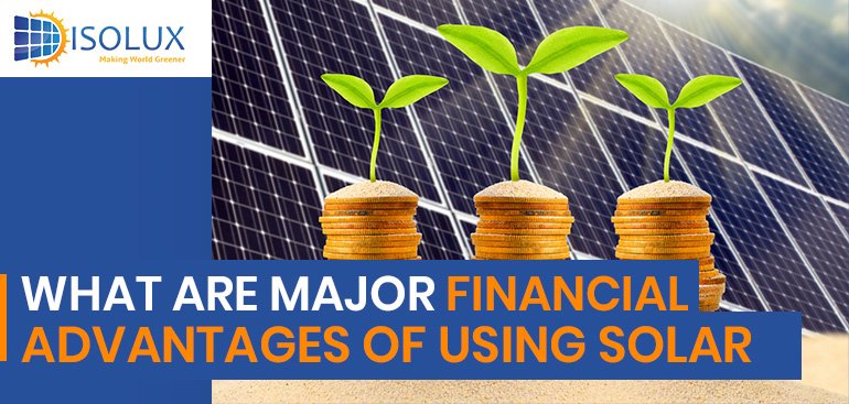 Financial Benefits of Using Solar