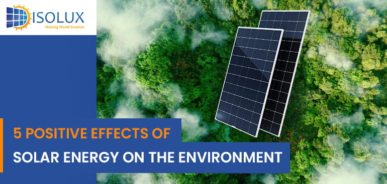 5 Positive Effects of Solar Energy on The Environment