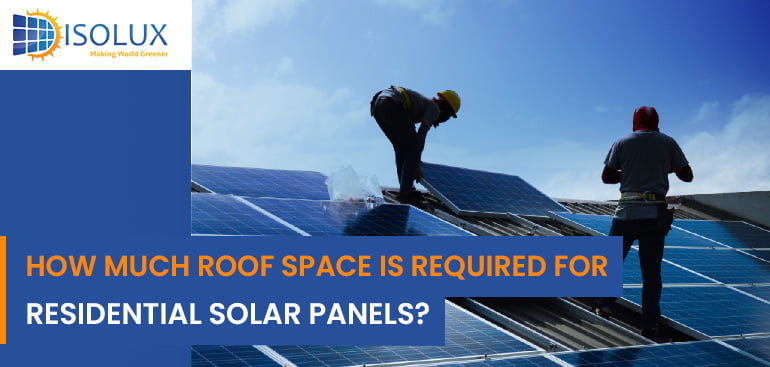 How Much Roof Space Is Required for Residential Solar Panels