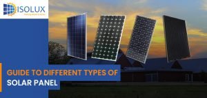 Solar Panel System Design Types Guide to Different Types of Solar Panels