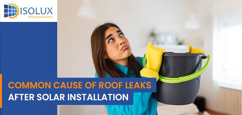 Common Cause of Roof Leaks After Solar Installation