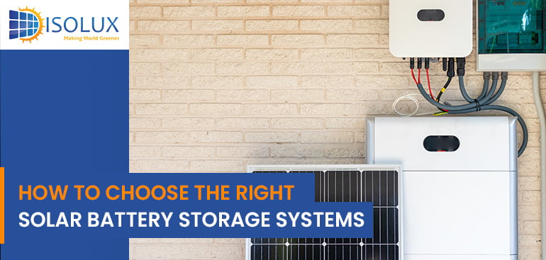 How To Choose The Right Solar Battery Storage Systems