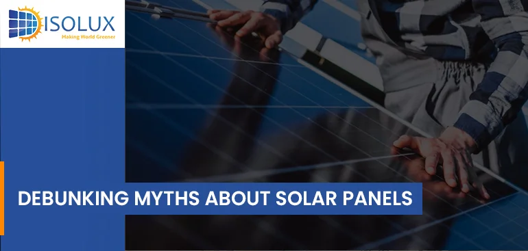 Myths About Solar Panels