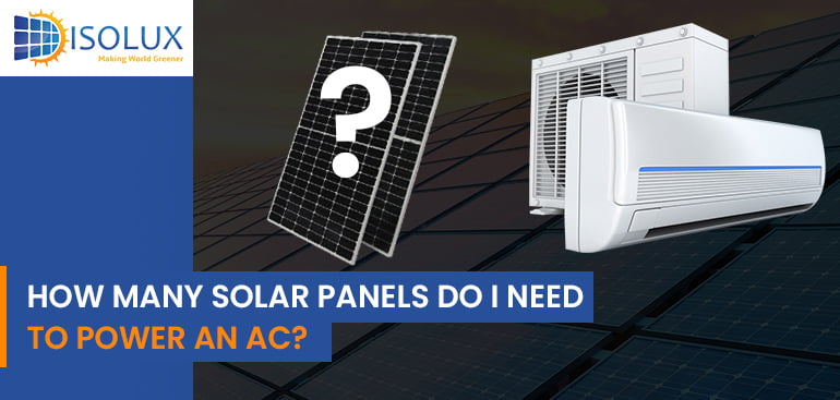How Many Solar Panels Do I Need To Power an AC