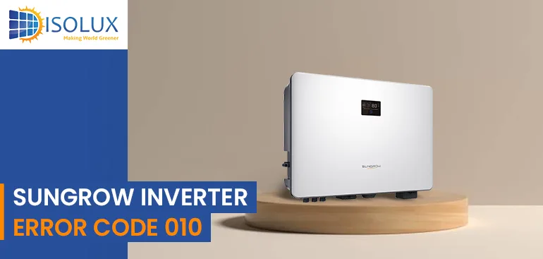 Sungrow Inverter Error Code 010