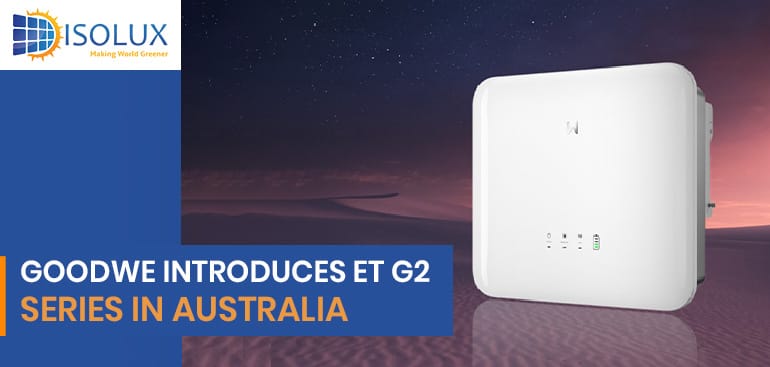 GoodWe Introduces ET G2 Series in Australia