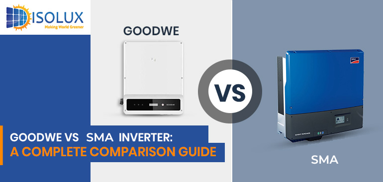 GoodWe vs SMA Inverter Australia Which One Should You Choose