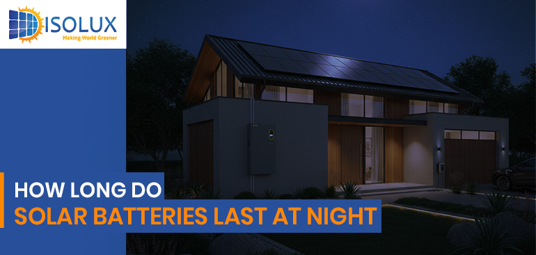 How Long Do Solar Batteries Last at Night