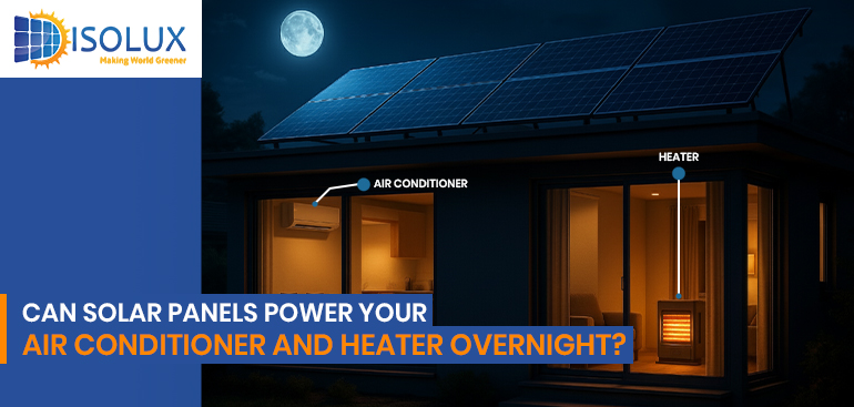 Can Solar Panels Power Your Air Conditioner and Heater Overnight