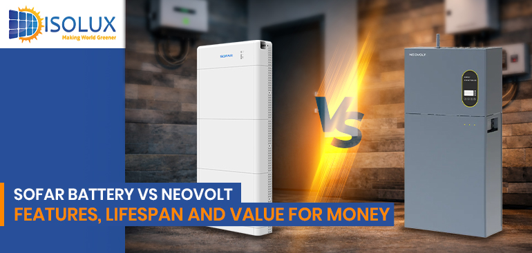 Sofar Battery vs NeoVolt: Features, Lifespan and Value for Money