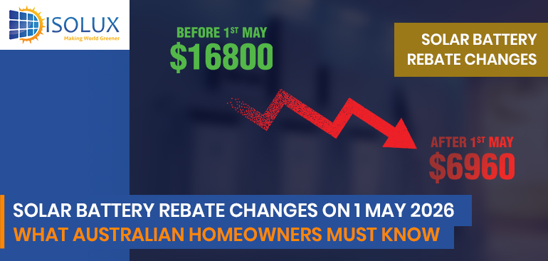 Solar Battery Rebate Changes on 1 May 2026: What Australian Homeowners Must Know